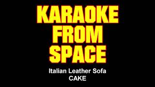 CAKE • Italian Leather Sofa • [Karaoke From Space] [Karaoke] [Instrumental Lyrics]
