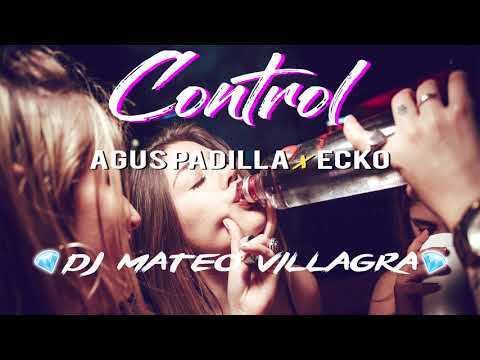 CONTROL REMIX 🔥 - Agus Padilla x Ecko - Dj Mateo Villagra
