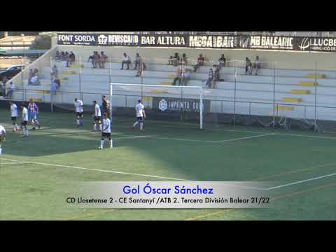 Gol Óscar Sánchez. CD Llosetense 2 - CE Santanyí /ATB 2. Tercera División Balear 21/22