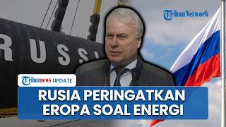 Anggota Parlemen Rusia Peringatkan Eropa Berisiko Merugi Jika Tinggalkan Pasokan Energi Rusia