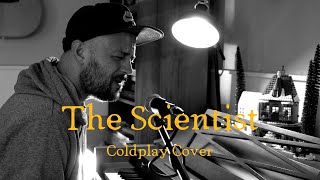 The Scientist - Coldplay Cover Song