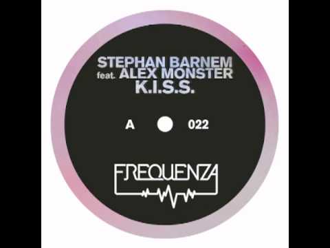 Stephan Barnem ft. Alex Monster - K.I.S.S. [Frequenza]