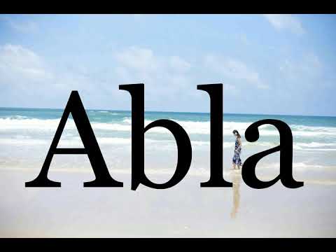 How To Pronounce Abla🌈🌈🌈🌈🌈🌈Pronunciation Of Abla