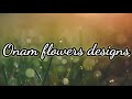 Onam Flowers Designs Onam Flowers Decorations Onam Special