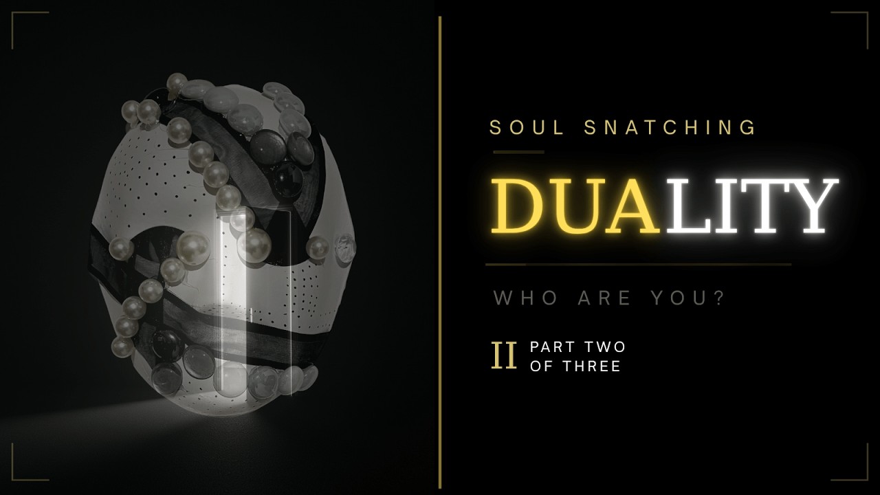 Soul Snatching Part 2: Duality