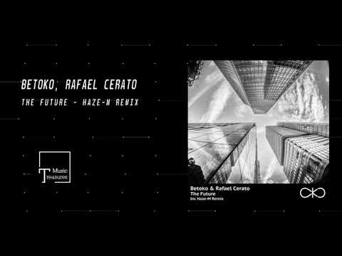Betoko & Rafael Cerato - The Future (Haze-M Remix) [OKO RECORDINGS]