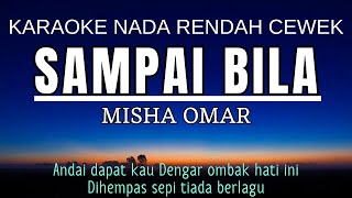 Download lagu Misha Omar - Sampai Bila (Karaoke Lower Key Nada Rendah Wanita -3) mp3