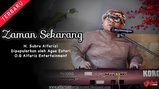 Download lagu Zaman Sekarang  ||  H. Subro Alfarizi  ||  O.G Alfariz Entertainment mp3