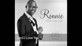 Lord I Love You - Ronnie