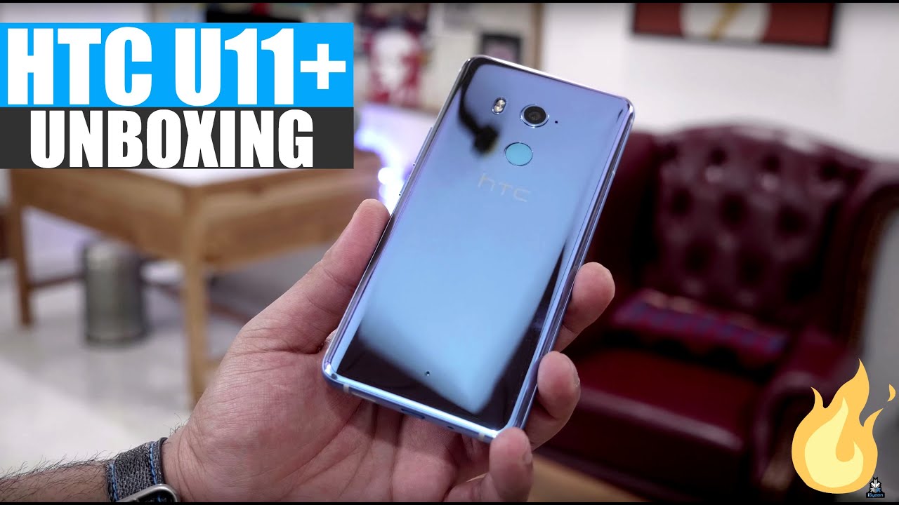 HTC U11+ Launched in India,  Unboxing and Hands On