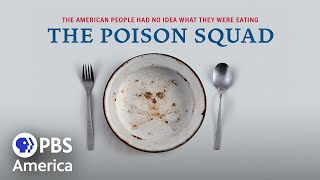 The Poison Squad (2020) | Full Documentary | AMERICAN EXPERIENCE