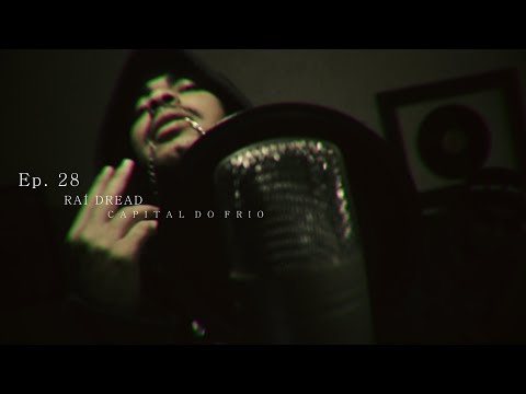 Ep. 28 - Raí Dread - "C A P I T A L  D O F R I O" - SEM DIPLOMA RECORDS