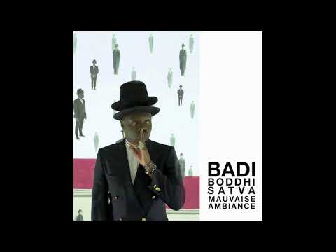 Badi & Boddhi Satva - Mauvaise Ambiance