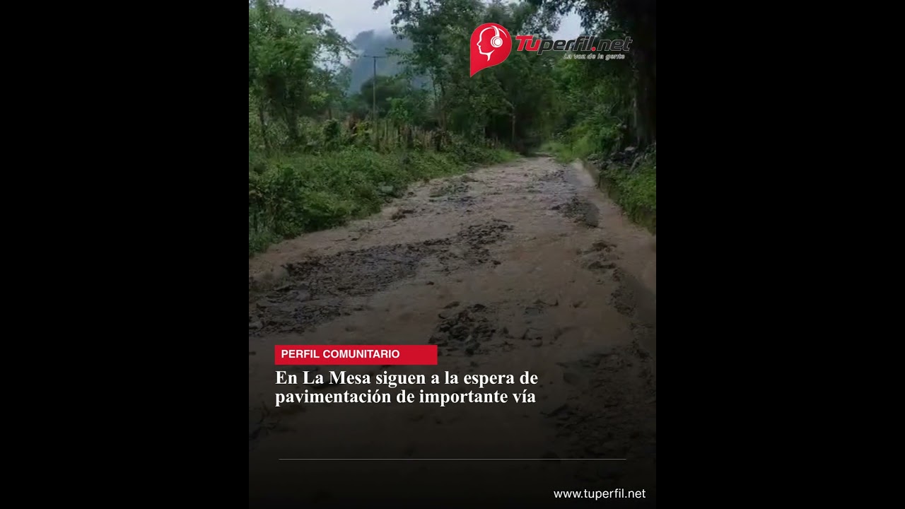 En La Mesa siguen a la espera de pavimentación de importante vía