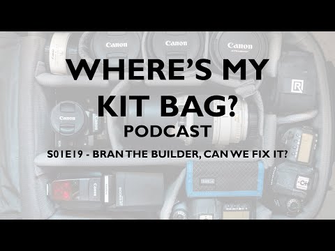 S01E19 Where's My Kit Bag? Podcast - Bran The Builder, Can We Fix It?