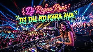 Download lagu DJ INDIA DIL KO KARA AYA - REYNA RONI REMIX mp3 Download lagu DJ INDIA DIL KO KARA AYA - REYNA RONI REMIX mp3