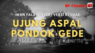 Download lagu UJUNG ASPAL PONDOK GEDE - IWAN FALS (Cover Lirik) Versi Reggae mp3