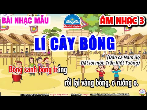 Lí Cây Bông - Nhạc Mẫu | Chủ Đề 7 - Giai Điệu Quê Hương | Âm Nhạc 3 - SGK Chân Trời Sáng Tạo