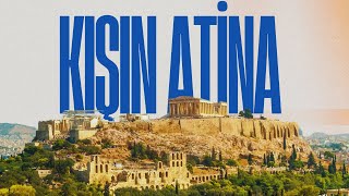 KIŞIN ATİNA'YA GİDİLİR Mİ?