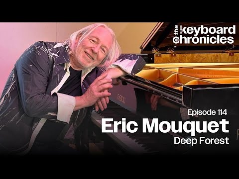 Eric Mouquet Interview | Deep Forest - Keyboard Chronicles Episode 114