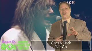 Cheap Trick - Let Go - Barry D&#39;s 80&#39;s Music Video Of The Day