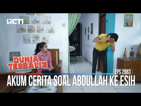 Akum Cerita Soal Abdullah Ke Esih - Dunia Terbalik