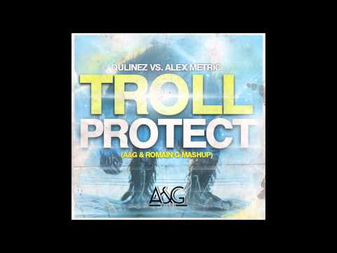 Qulinez Vs. Alex Metric - Troll Protect (A&G Mashup)