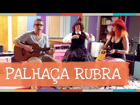 Palavra Cantada |  convida: Palhaça Rubra