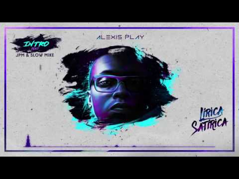 Alexis Play Feat. Jpm Soy & Slow Mike - Intro