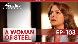 Download lagu A Woman Of Steel | Episode - 103 (English Dubbed) Mexican Novela Series mp3
