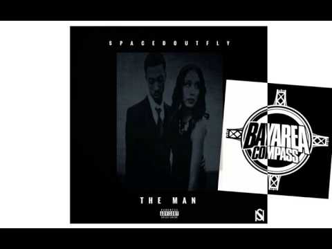 SpacedOutFly - The Man [BayAreaCompass] Prod. By SkinnyMooxe @SpacedOutFly @SNGMB