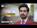 Episode 151 The Return Pocket FM