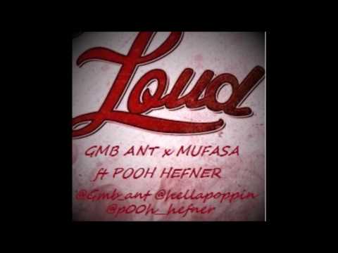 LOUD - GMB ANT x MUFA$A x POOH HEFNER