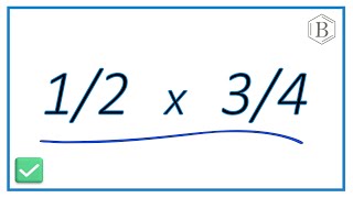 1/2 times 3/4 (One-Half times Three-Fourths)