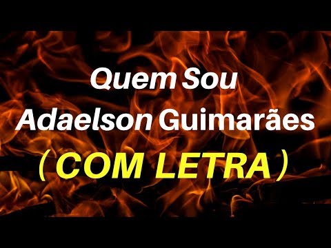 Quem Sou - Adaelson Guimarães ( VOZ E LETRA ) Fraco sou, Complicado sou, Difícil sou.