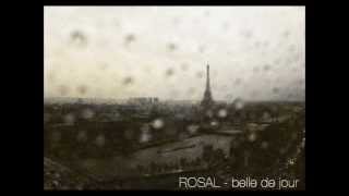 Rosal - Belle de Jour