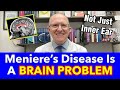 Why Meniere’s Disease Is a BRAIN Problem (not JUST balance, vertigo, hearing, tinnitus)