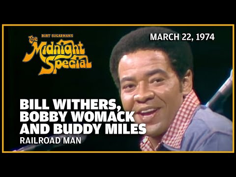 Railroad Man - Bill Withers, Bobby Womack and Buddy Miles | The Midnight Special