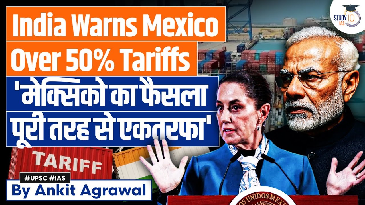 India warns of retaliatory steps after Mexico imposes 50% tariff hike | Ankit Agrawal Study IQ