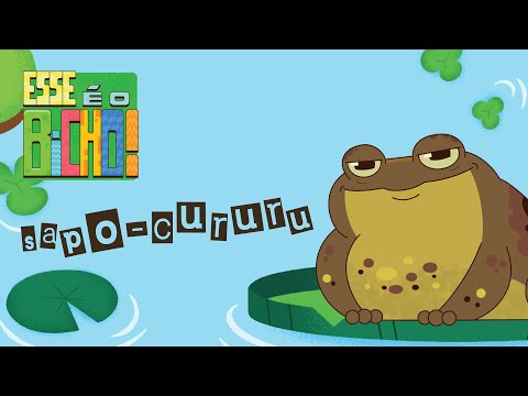 Sapo Cururu - Esse é o Bicho!