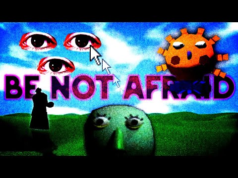 Digital Horror: BE NOT AFRAID