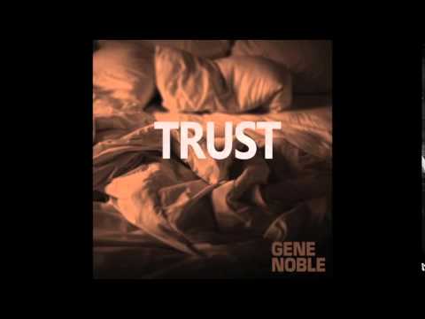 Gene Noble - "Trust" OFFICIAL VERSION