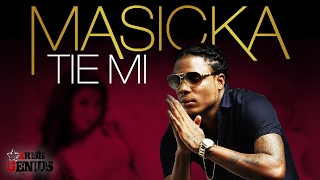 Masicka - Tie Mi (Raw) Risque Riddim - February 2017
