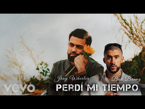 Jay Wheeler , Bad bunny - Perdi Mi Tiempo  Lyrics 👽
