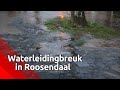 Straten blank na waterleidingbreuk in Roosendaal