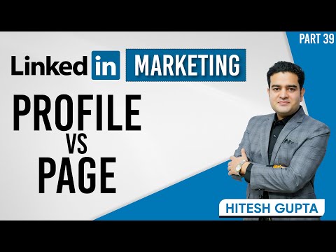 LinkedIn Profile vs Page | Difference Between LinkedIn Page and Profile | linkedinmarketingcourse