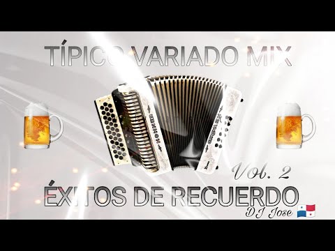 TÍPICO MIX / ÉXITO DE RECUERDO Vol. 2 / MIX VARIADO 2025 - DJ Jose 507pty 🇵🇦
