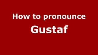 How to pronounce Gustaf