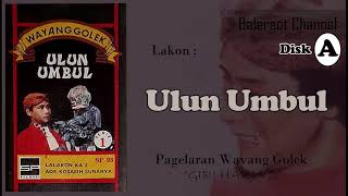 Download lagu Wayang Golek ULUN UMBUL Seri 1 Ki Dalang Ade Kosas... mp3