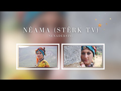 Sena Dersimi-Nêama (Stêrk Tv)